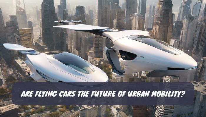 Are Flying Cars the Future of Urban Mobility