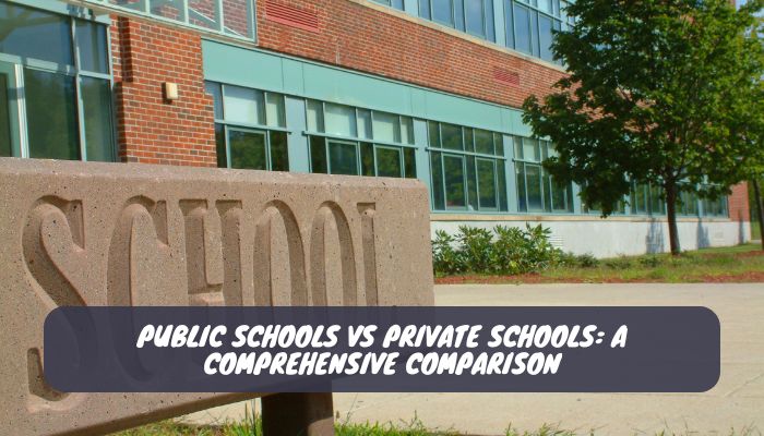 Public Schools vs Private Schools A Comprehensive Comparison